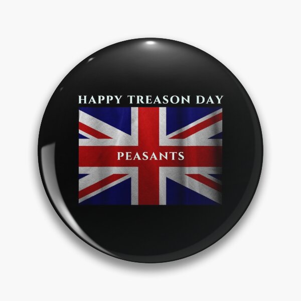 Item preview, Happy Treason Day Peasants - Ungrateful, Filthy designed and sold by Teepocalypse.