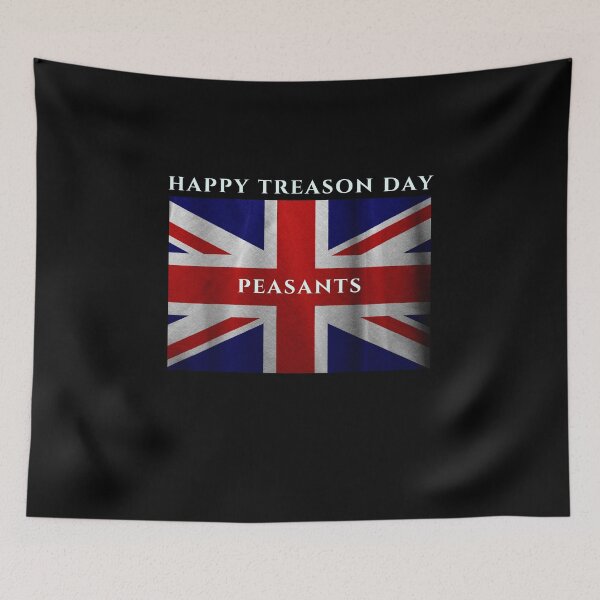 Item preview, Happy Treason Day Peasants - Ungrateful, Filthy designed and sold by Teepocalypse.