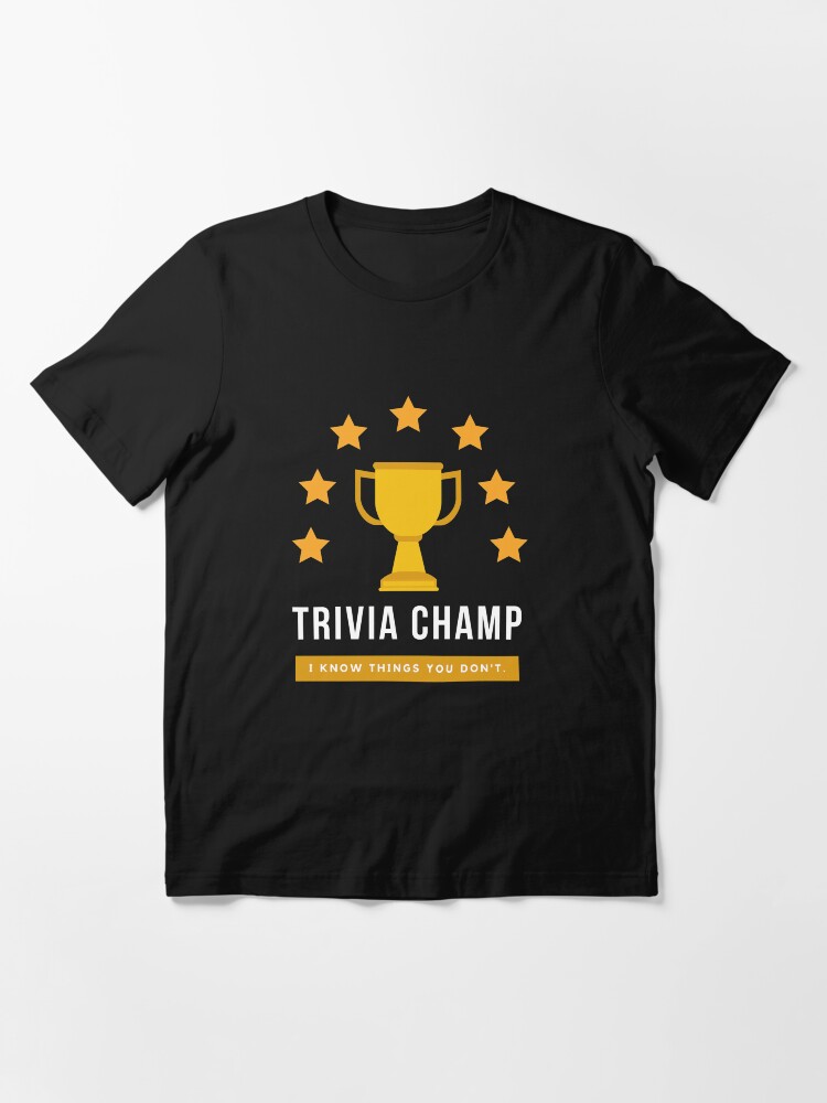 Trivia Champ Essential T Shirt for Sale by Cool M Apparel Redbubble