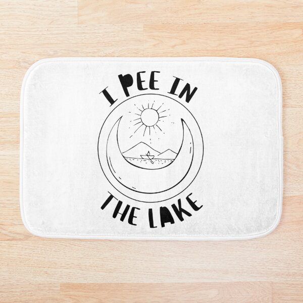 Item preview, I pee in the Lake  designed and sold by MissaMarket.