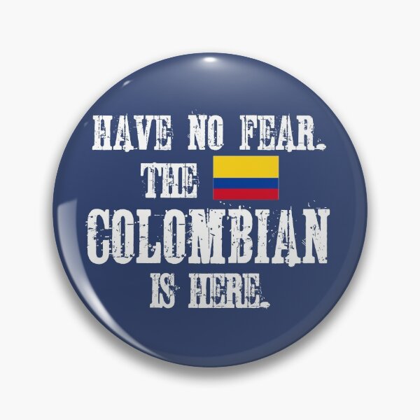 Item preview,  Have no fear The Colombian is here Flag of Colombia designed and sold by obedtheartist.