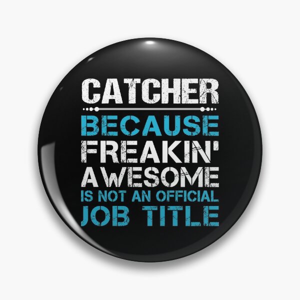 Item preview, Catcher T Shirt - Freaking Awesome Gift Item Tee designed and sold by lawkeira11.