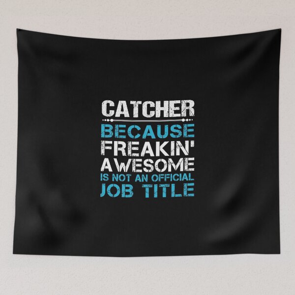 Item preview, Catcher T Shirt - Freaking Awesome Gift Item Tee designed and sold by lawkeira11.
