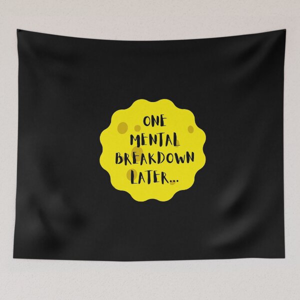 Item preview, One Mental Breakdown Later designed and sold by dzairshirts.