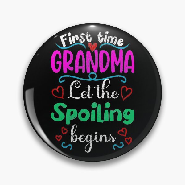 Item preview, First Time Grandma Let the Spoiling Begins, New Grandmother Design designed and sold by orangeblue21.
