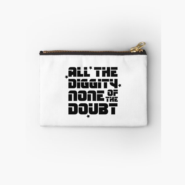 Item preview, ALL THE DIGGITY NONE OF THE DOUBT designed and sold by happy gift art.