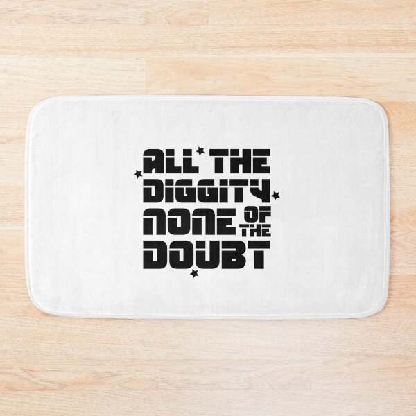 Item preview, ALL THE DIGGITY NONE OF THE DOUBT designed and sold by happy gift art.