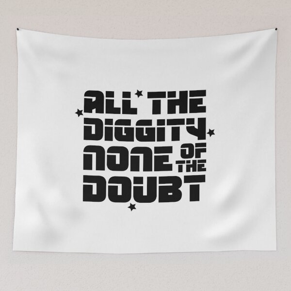 Item preview, ALL THE DIGGITY NONE OF THE DOUBT designed and sold by happy gift art.