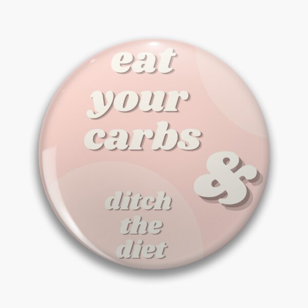 Item preview, Eat Your Carbs and Ditch the Diet designed and sold by MyExEd.