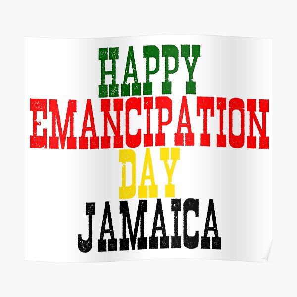 "Happy Emancipation Day Jamaica " Poster for Sale by JAMAICAMERCH