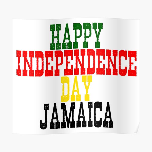 "Happy Independence Day Jamaica " Poster by JAMAICAMERCH Redbubble