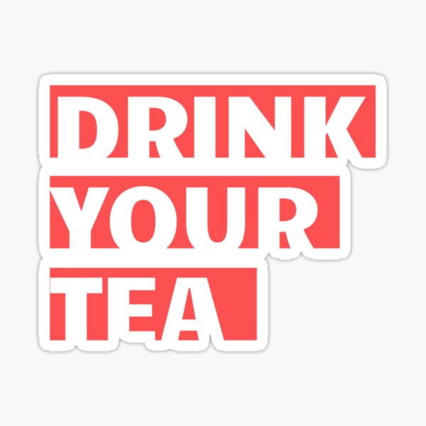 "Drink your Tea" Sticker for Sale by BrewBureau Redbubble
