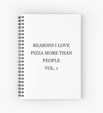 Gründe, die ich Pizza mehr als Leute liebe Spiralblock