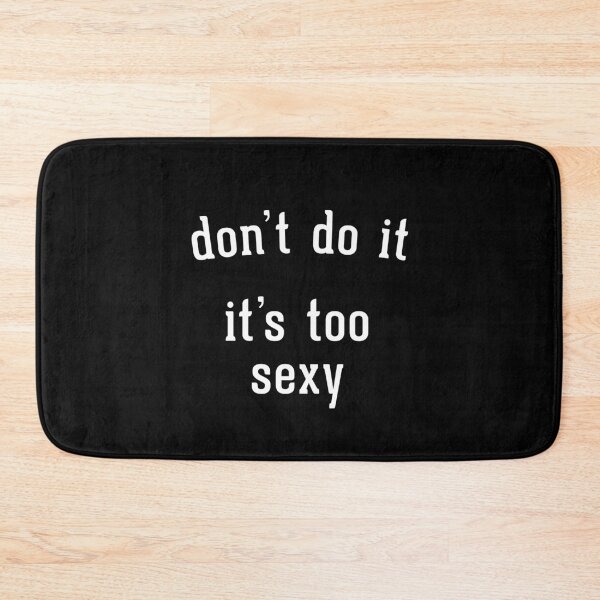 Item preview, Don't do it, it's too sexy designed and sold by Primotees.