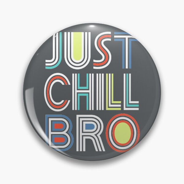Item preview, Just Chill Bro designed and sold by Chirpy-Llama.
