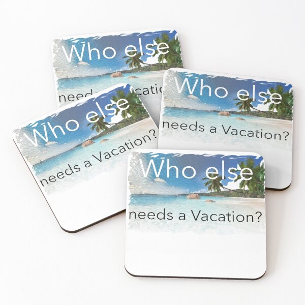 Item preview, Who else needs a vacation? designed and sold by HazardPaay.