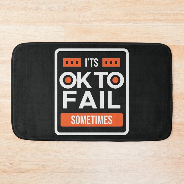 Item preview, It's Ok to Fail Sometimes designed and sold by Nightlight0.
