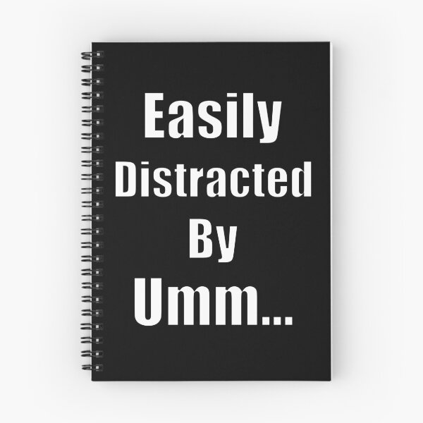 Item preview, Easily Distracted By Umm... designed and sold by artfulnotebook.