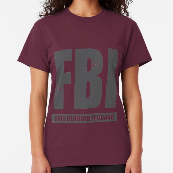 FBI, Full Blooded Ilocano Prints Classic T-Shirt