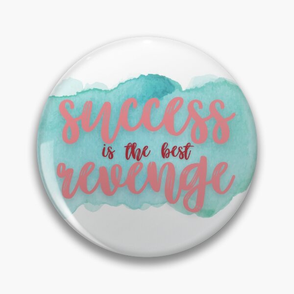 Item preview, Success is the Best Revenge designed and sold by Rosie Loethen.