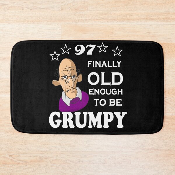 Item preview, 97 finally old enough to be grumpy designed and sold by SirReel.