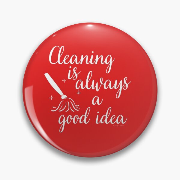 Item preview, Cleaning is Always a Good Idea Dusting Fun Novelty Housekeeping Gifts designed and sold by SavvyCleaner.