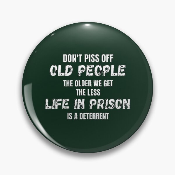 Item preview, Dont Pissoff Old People, Funny Piss Off Gifts designed and sold by MatthewBateman.