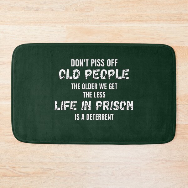 Item preview, Dont Pissoff Old People, Funny Piss Off Gifts designed and sold by MatthewBateman.