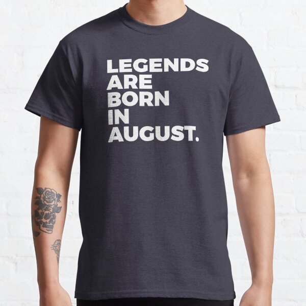 Born In August T-Shirts | Redbubble