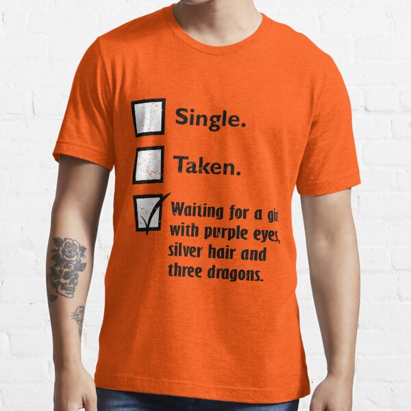 Single, taken, waiting Essential T-Shirt