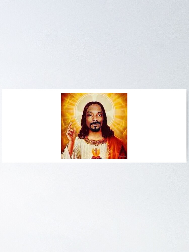 "Jesus Snoop Dogg" Poster for Sale by kaylah114 | Redbubble