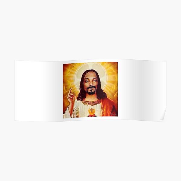 "Jesus Snoop Dogg" Poster for Sale by kaylah114 | Redbubble