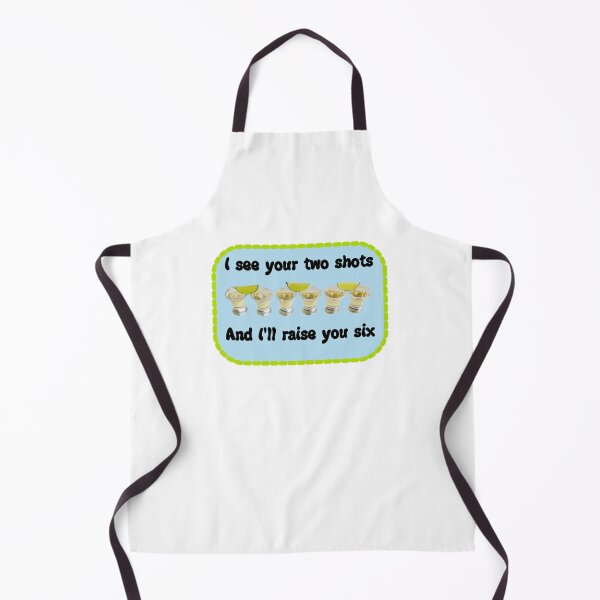 Item preview, I See Your Two Shots and I'll Raise you Six designed and sold by WilmasIsland.