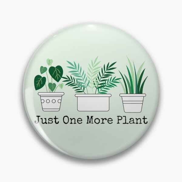 Item preview, Just One More Plant designed and sold by erinbookdragon.