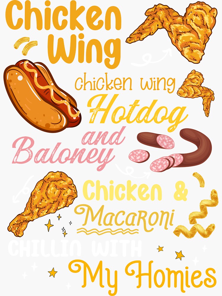 "Chicken Wing Chicken Wing Hotdog And Baloney Chicken And Macaroni