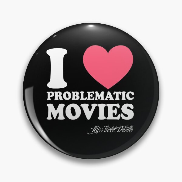 I Heart Problematic Movies Pin