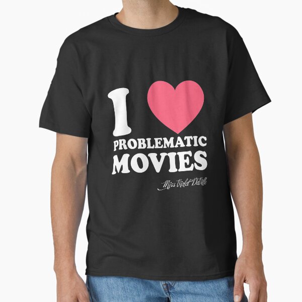 I Heart Problematic Movies Classic T-Shirt