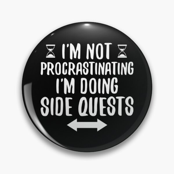 Item preview, I'm Not Procrastinating I'm Doing Side Quests designed and sold by Nemethadrian.