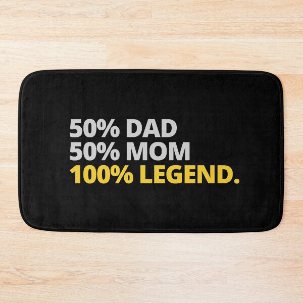 Item preview, 50 Percent Dad 50 Percent Mom 100 Percent Legend designed and sold by itsokaybyme.
