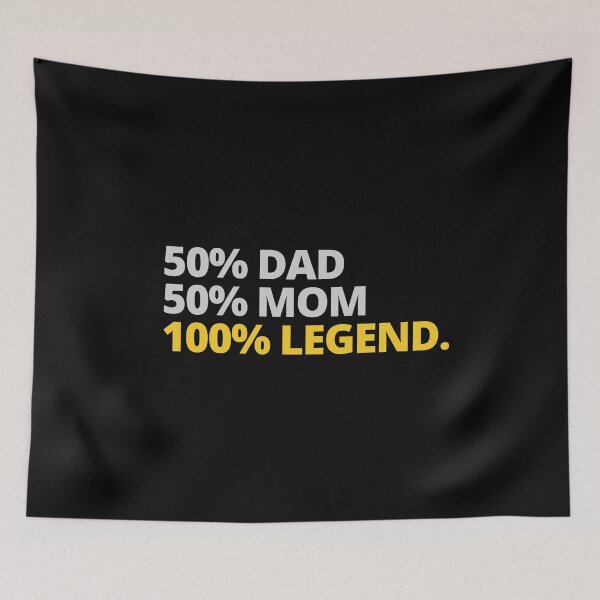 Item preview, 50 Percent Dad 50 Percent Mom 100 Percent Legend designed and sold by itsokaybyme.