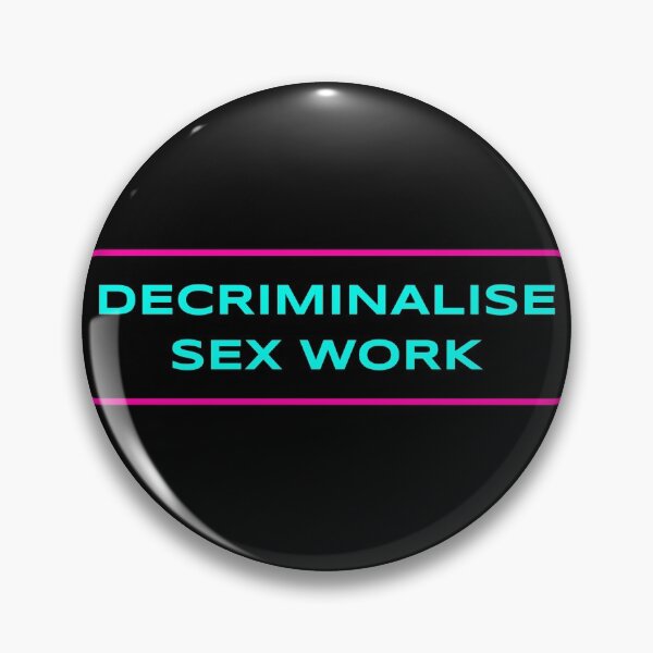 Item preview, Decriminalise Sex Work - Pro Sex Work designed and sold by Picket Club.