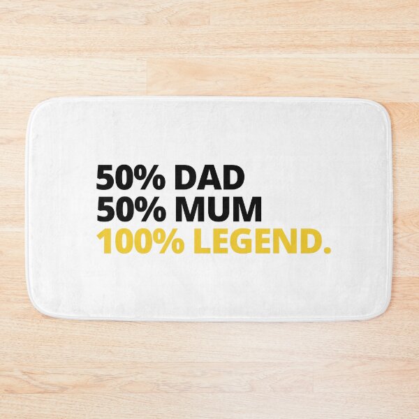 Item preview, 50 Percent Dad 50 Percent Mum 100 Percent Legend designed and sold by itsokaybyme.