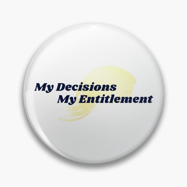 Item preview, My Decisions My Entitlement designed and sold by minynature.