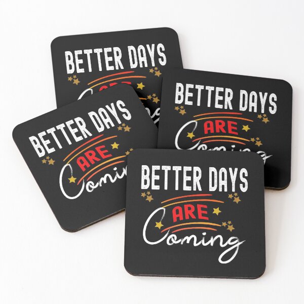 Item preview, Better Days Are Coming Positive Inspirational Quote designed and sold by Nzgiftsandmore.