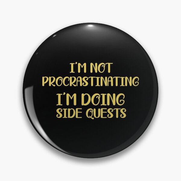 Item preview, I'm Not Procrastinating I'm Doing Side Quests designed and sold by Nemethadrian.