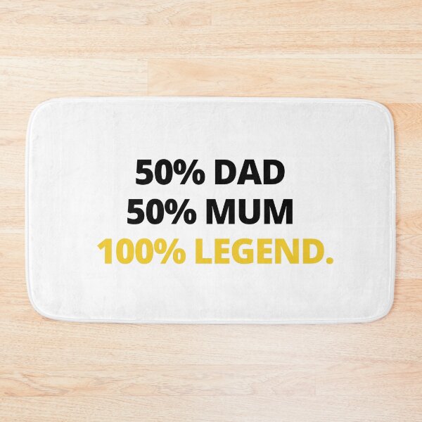 Item preview, 50 Percent Dad 50 Percent Mum 100 Percent Legend designed and sold by itsokaybyme.