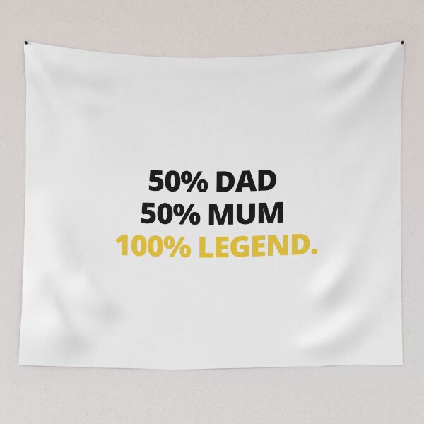 Item preview, 50 Percent Dad 50 Percent Mum 100 Percent Legend designed and sold by itsokaybyme.