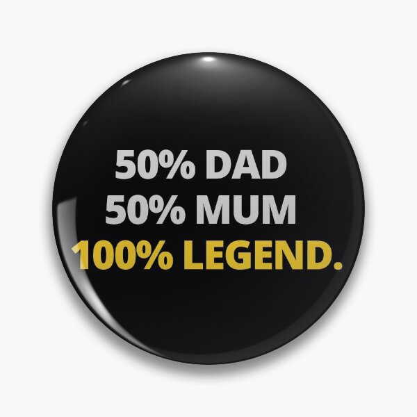 Item preview, 50 Percent Dad 50 Percent Mum 100 Percent Legend designed and sold by itsokaybyme.