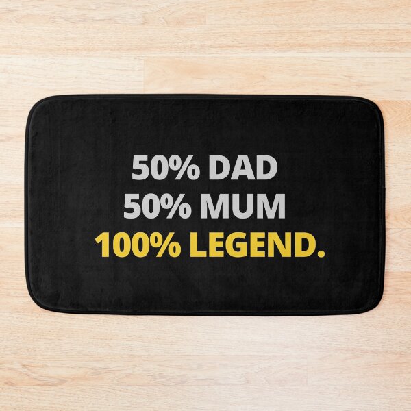 Item preview, 50 Percent Dad 50 Percent Mum 100 Percent Legend designed and sold by itsokaybyme.