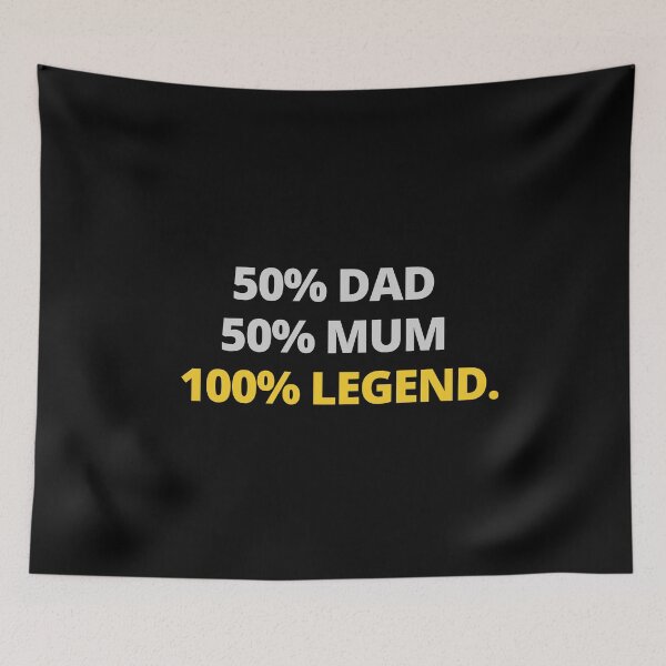 Item preview, 50 Percent Dad 50 Percent Mum 100 Percent Legend designed and sold by itsokaybyme.